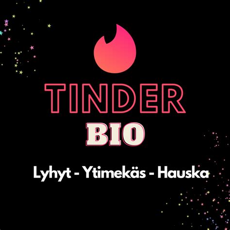 mit kirjoittaa tinder profiiliin|Hyvä Tinder bio ja profiiliteksti